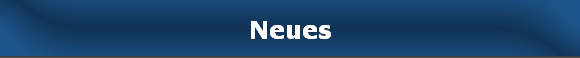 Neues